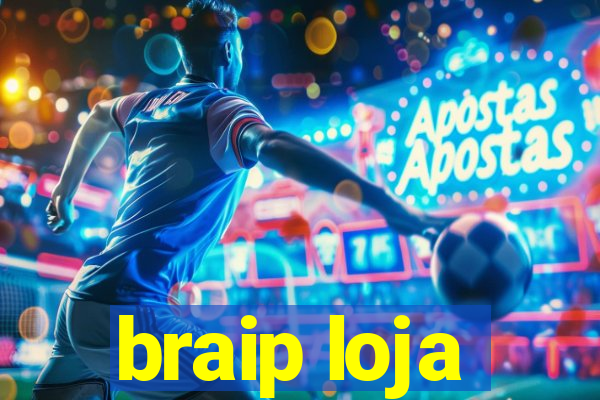 braip loja